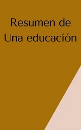 Resumen de Una Educación - Mente B