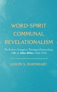 Word-Spirit Communal Revelationalism -  Jason S. Barnhart