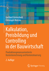 Kalkulation, Preisbildung und Controlling in der Bauwirtschaft -  Gerhard Girmscheid,  Christoph Motzko