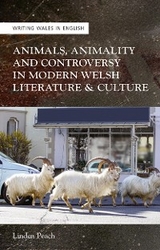 Animals, Animality and Controversy in Modern Welsh Literature and Culture - Linden Peach