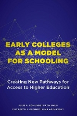 Early Colleges as a Model for Schooling -  Nina Arshavsky,  Julie A. Edmunds,  Elizabeth J. Glennie,  Fatih Unlu