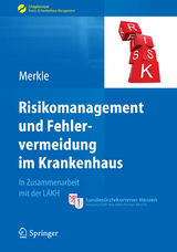 Risikomanagement und Fehlervermeidung im Krankenhaus -  Walter Merkle