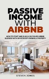 Passive Income With Airbnb - Steven Jones