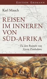 Reisen im Inneren von Süd-Afrika - Karl Mauch