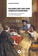 Raumbilder und ihre Gebrauchsweisen - Charlotte Bruns