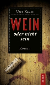 Wein oder nicht sein - Uwe Kauss