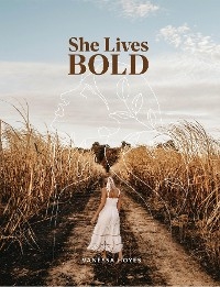 She Lives Bold - Vanessa J Hoyes