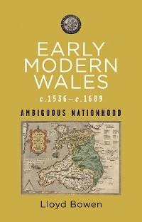 Early Modern Wales c.1536-c.1689 - Lloyd Bowen