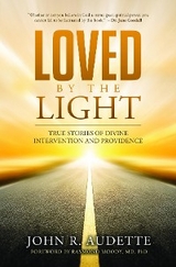 Loved by the Light - John R Audette