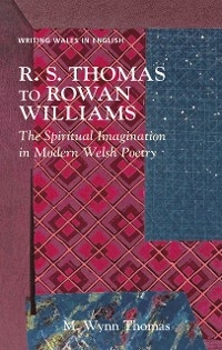 R. S. Thomas to Rowan Williams -  M. Wynn Thomas