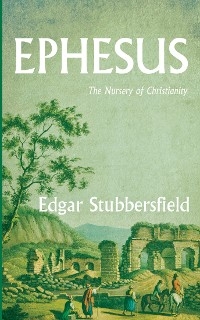 Ephesus -  Edgar Stubbersfield