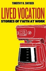 Lived Vocation -  Timothy K. Snyder