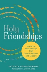 Holy Friendships -  Victoria Atkinson White