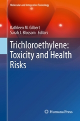 Trichloroethylene: Toxicity and Health Risks - 