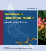 Traditionelle Chinesische Medizin - Angela Körfers, Yutian Sun