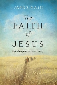 Faith of Jesus -  James Nash