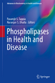 Phospholipases in Health and Disease - Paramjit S Tappia;  Paramjit S Tappia;  Naranjan S. Dhalla;  Naranjan S. Dhalla