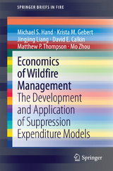 Economics of Wildfire Management -  David E. Calkin,  Krista M. Gebert,  Michael S. Hand,  Jingjing Liang,  Matthew P. Thompson,  Mo Zhou