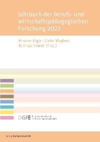 Jahrbuch der berufs- und wirtschaftspädagogischen Forschung 2022 - 