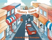 Money Town - Elizabeth Adcock Burrington