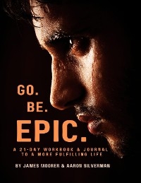 Go Be Epic -  James Moorer,  Aaron Silverman