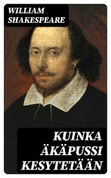 Kuinka äkäpussi kesytetään - William Shakespeare