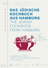 Das Jüdische Kochbuch aus Hamburg. The Jewish Cookbook from Hamburg - 