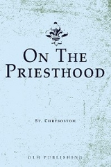 On The Priesthood -  St. Chrysostom