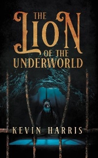 Lion of the Underworld -  Kevin Harris