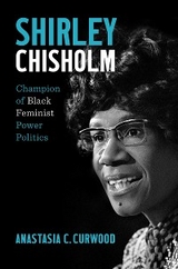 Shirley Chisholm - Anastasia C. Curwood