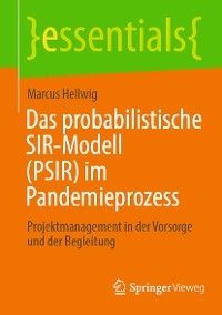 Das probabilistische SIR-Modell (PSIR) im Pandemieprozess - Marcus Hellwig