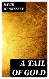 A Tail of Gold - David Hennessey