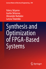 Synthesis and Optimization of FPGA-Based Systems - Valery Sklyarov, Iouliia Skliarova, Alexander Barkalov, Larysa Titarenko