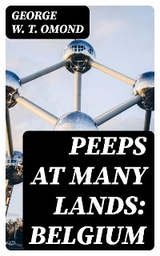 Peeps at Many Lands: Belgium - George W. T. Omond