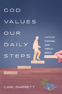 God Values Our Daily Steps -  Carl Barrett