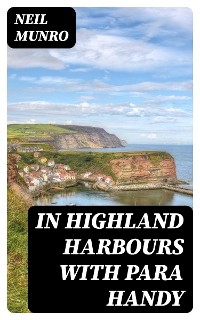 In Highland Harbours with Para Handy - Neil Munro