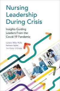 Nursing Leadership During Crisis - Carolyn Reilly, Barbara Kaplan, Tim Porter-O’Grady