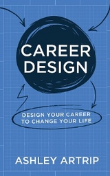 Career Design -  Ashley Artrip