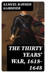 The Thirty Years' War, 1618-1648 - Samuel Rawson Gardiner