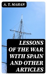 Lessons of the war with Spain and other articles - A. T. Mahan