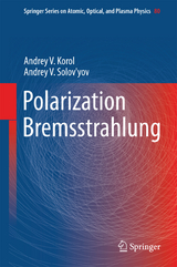 Polarization Bremsstrahlung - Andrey V. Korol, Andrey V. Solov'yov