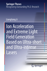 Ion acceleration and extreme light field generation based on ultra-short and ultra–intense lasers - Liangliang Ji