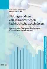 Bildungsrenditen von schweizerischen Fachhochschulabschlüssen - Sarah Nieberle, Urs Dürsteler