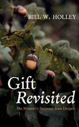 Gift Revisited -  Bill W. Holley Jr.