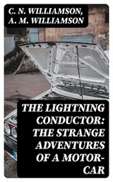 The Lightning Conductor: The Strange Adventures of a Motor-Car - C. N. Williamson, A. M. Williamson