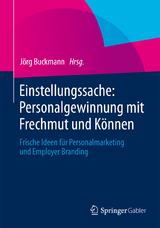 Einstellungssache: Personalgewinnung mit Frechmut und Können - 