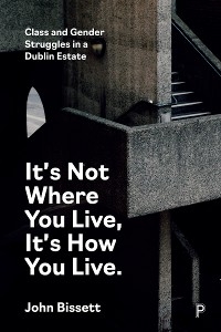 It’s Not Where You Live, It's How You Live - John Bissett