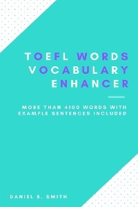 TOEFL Words: Vocabulary Enhancer - Daniel B. Smith