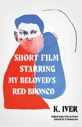 Short Film Starring My Beloved’s Red Bronco - K. Iver