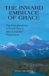 Inward Embrace of Grace -  John Stolwyk